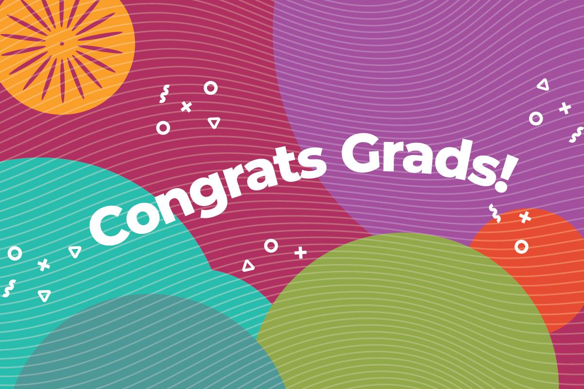 Congrats Grads!