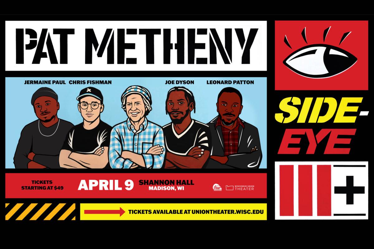 Pat Metheny Side-Eye III+, April 9.