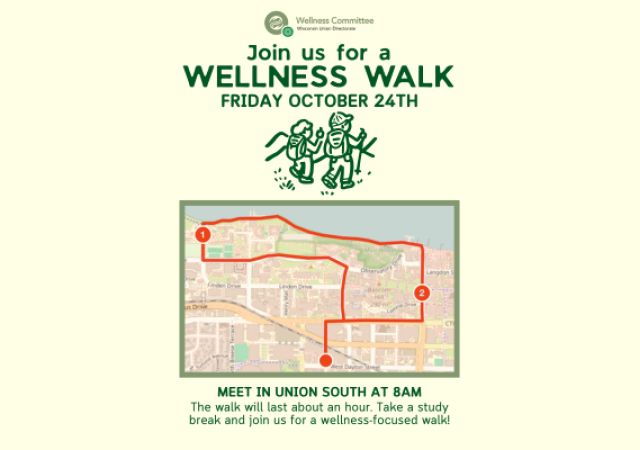 Join WUD Wellness for a Wellness Walk on the Lakeshore path. Meet at Union South at 8:00AM on October 24th.