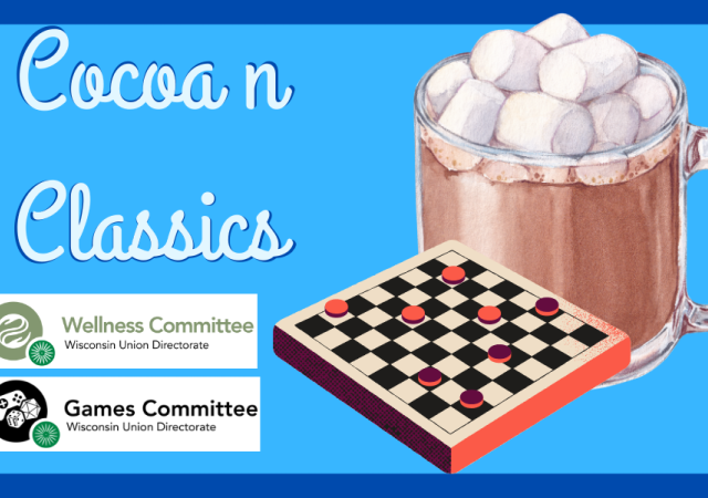 Image includes the title of the event &quot;Cocoa n Classics&quot;, along with images of the WUD Games and WUD Wellness Logos as well as a checkers board and glass of hot cocoa for decorative effect