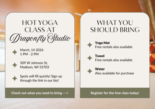 HOT YOGA at Dragonfly Studios. March 14th at 1pm. Sign up today. What you should bring.
