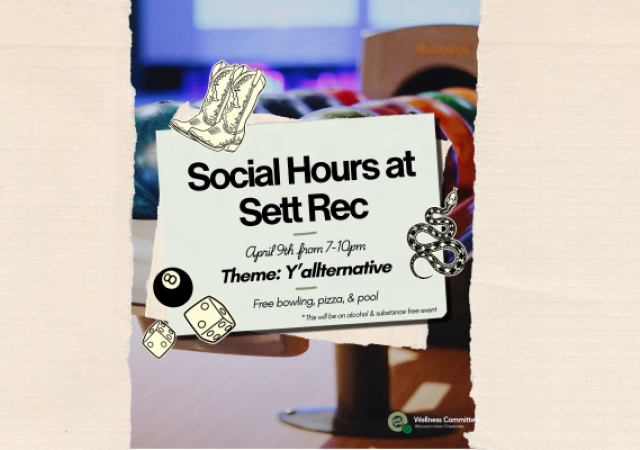 Social Hours at Sett Rec, April 9th. Theme Y'allternative. Free pizza, bowling, and pool. Alcohol and substance free event.