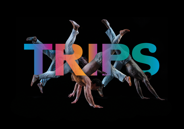 Word art for "Trips" featuring dancers performing acrobatics.
