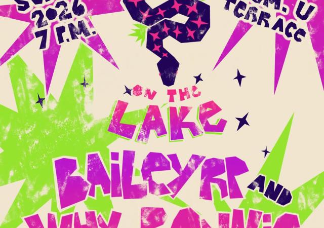 Vibrant poster with pink and green color bursts. The poster writes "WSUM x WUD Music Present: Snake on the Lake", "BaileyRP and Why Bonnie + Half Gringa", "Sept 11: 2026, 7 PM", and "Mem. U Terrace".