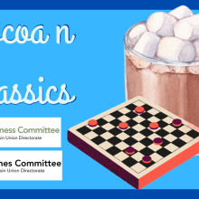 Image includes the title of the event "Cocoa n Classics", along with images of the WUD Games and WUD Wellness Logos as well as a checkers board and glass of hot cocoa for decorative effect