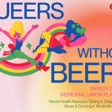 Colorful event poster with the title “Queers Without Beers.” Two drag-inspired characters in bright outfits pose across a rainbow on a orange gradient background. Event details read: March 20, 8–11 PM with mental health resource tabling, drag performance, music and dancing, mocktails, and appetizers, alongside the WUD Performing Arts, Society & Politics, and Wellness Committee logos as the event hosts.