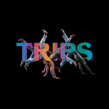 Word art for "Trips" featuring dancers performing acrobatics.